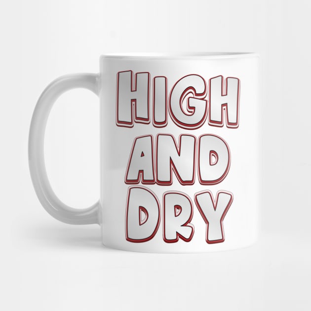 High and Dry (radiohead) by QinoDesign